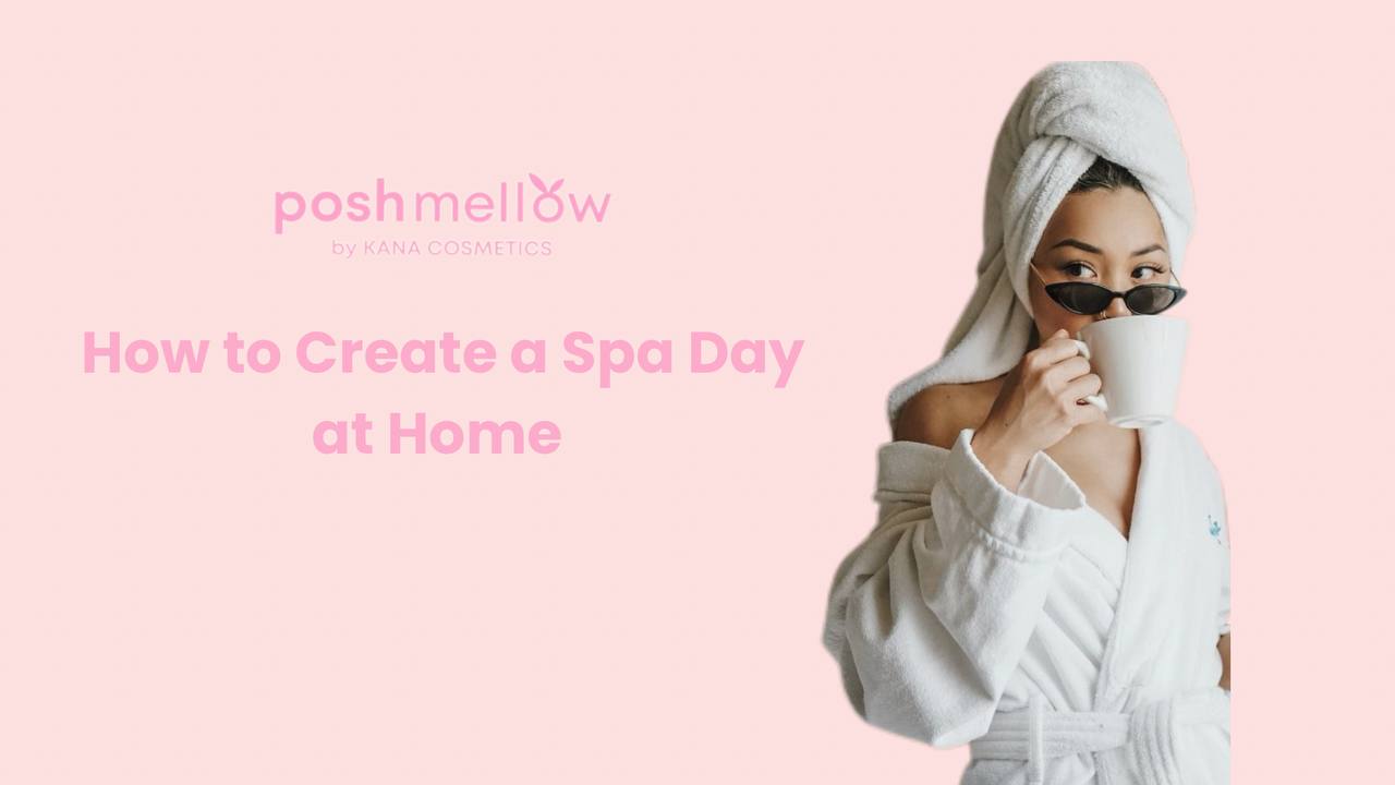 How to Create a Spa Day at Home with Poshmellow